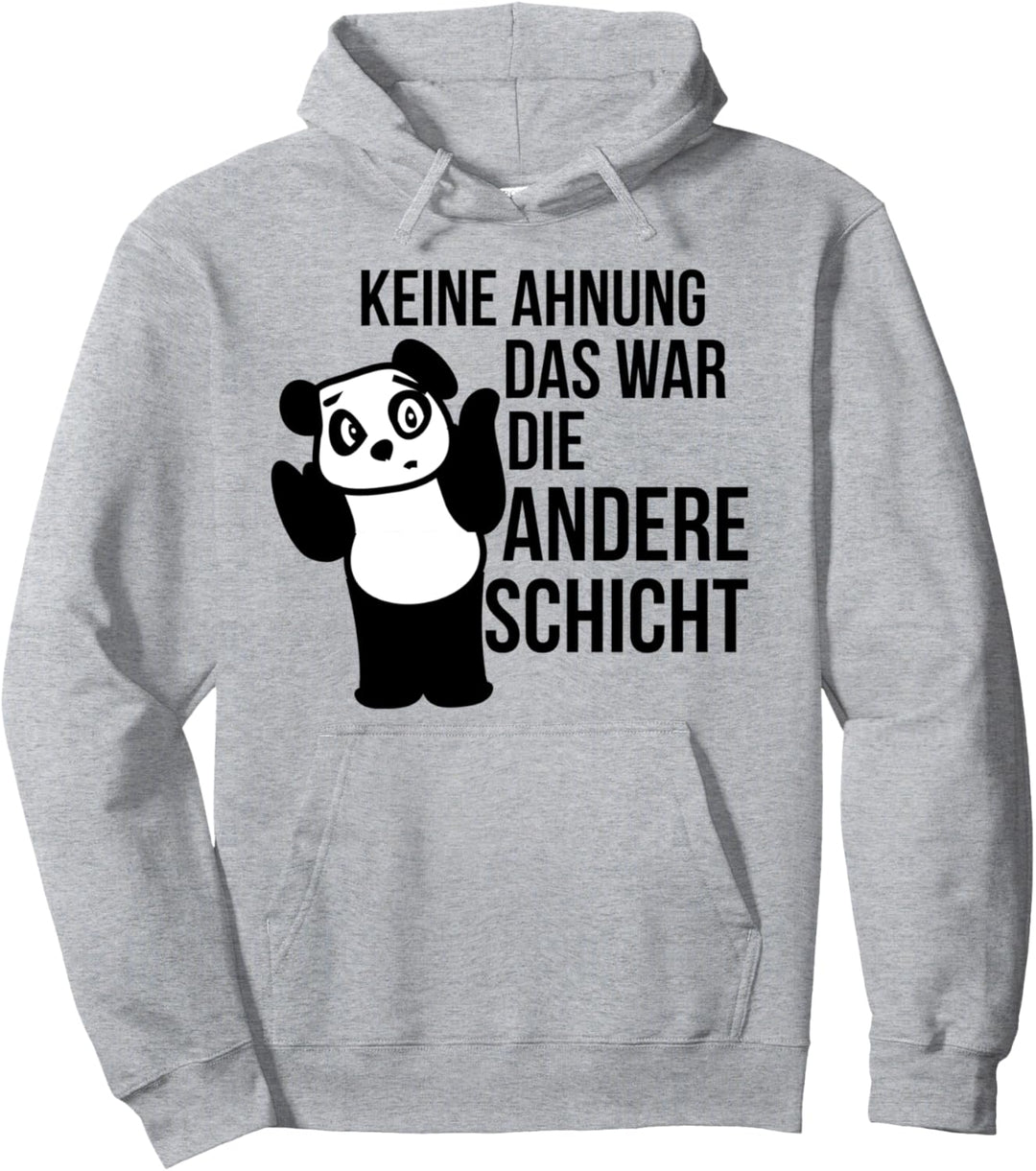 Keine Ahnung Das War Die Andere Schicht Panda Pullover Hoodie