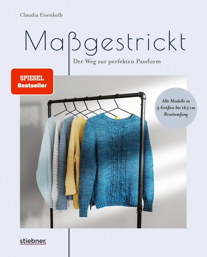 Massgestrickt: Der Weg zur perfekten Passform. Pullover stricken für die eigenen Körpermasse. Strick