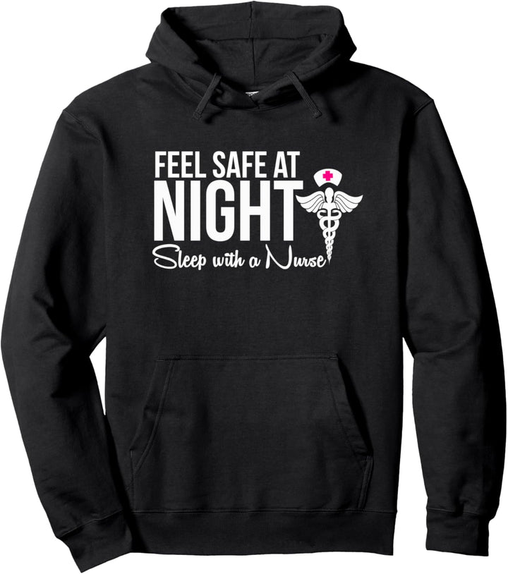 Feel-Safe at Night Sleep-with Nurse Funny Quote Pullover Hoodie
