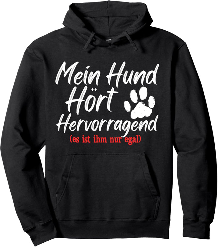 Mein Hund hört lustiges Sprichwortgeschenk für Pullover Hoodie