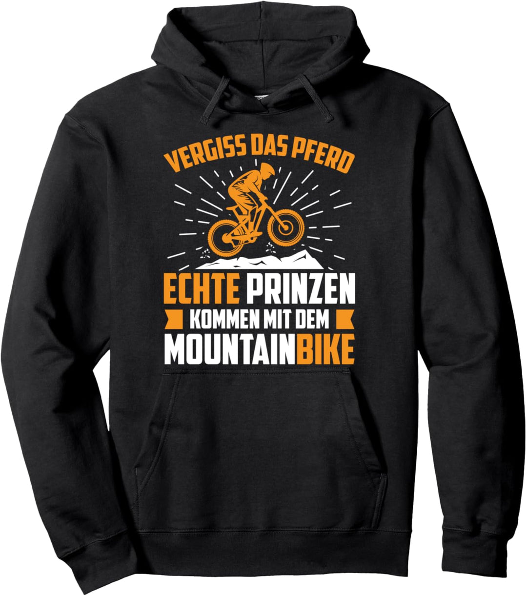 Vergiss das Pferd echte Prinzen kommen mit dem Mountainbike Pullover Hoodie
