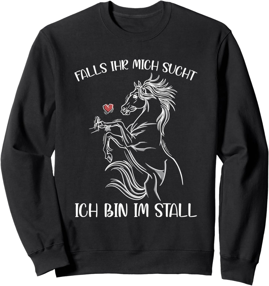 Reiter Falls Ihr Mich Sucht Ich Bin Im Stall Pferde Reiten Sweatshirt