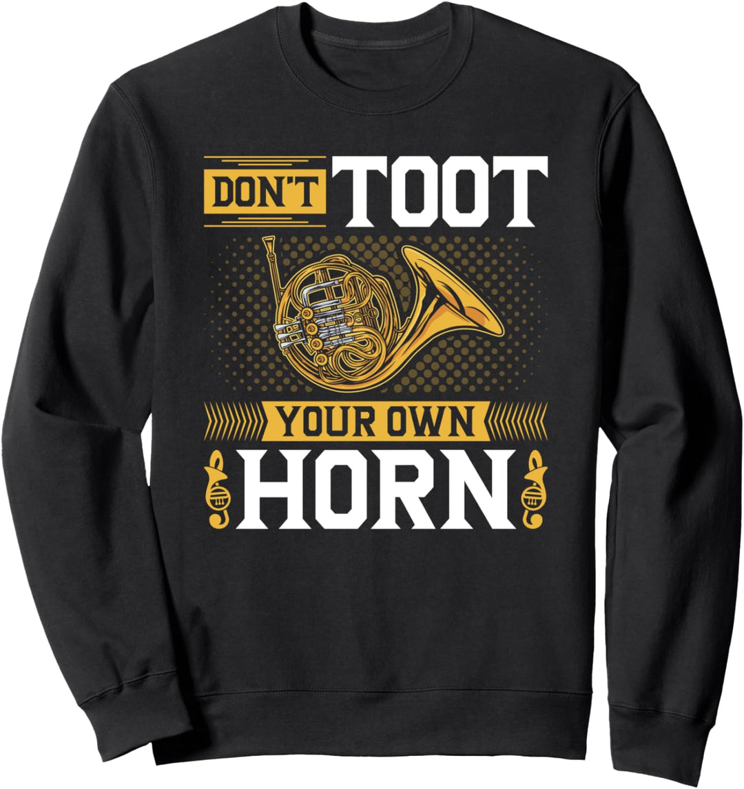 Waldhorn-Instrument, Toot Own Hornist, Hornist Sweatshirt