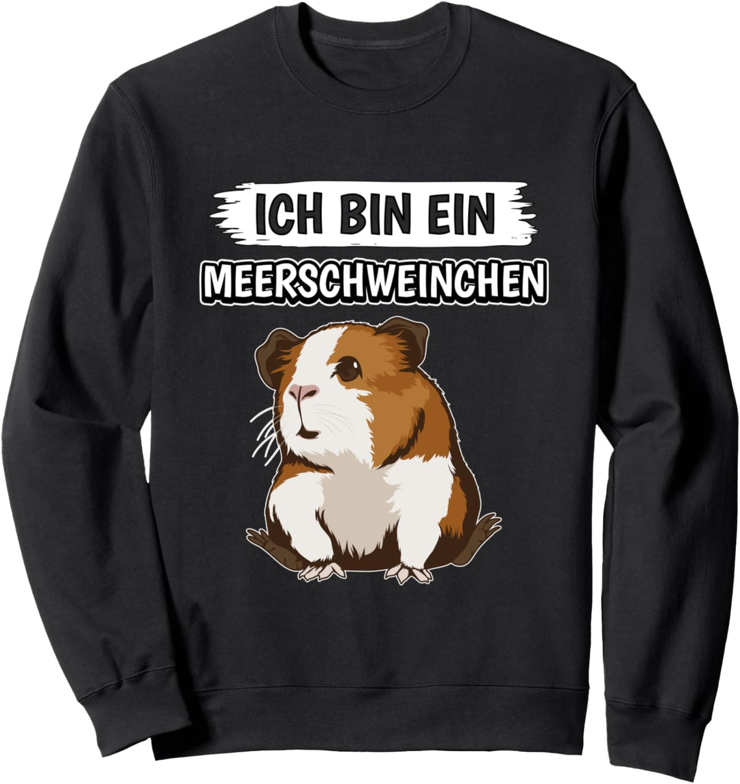 Ich bin ein Meerschweinchen Sweatshirt