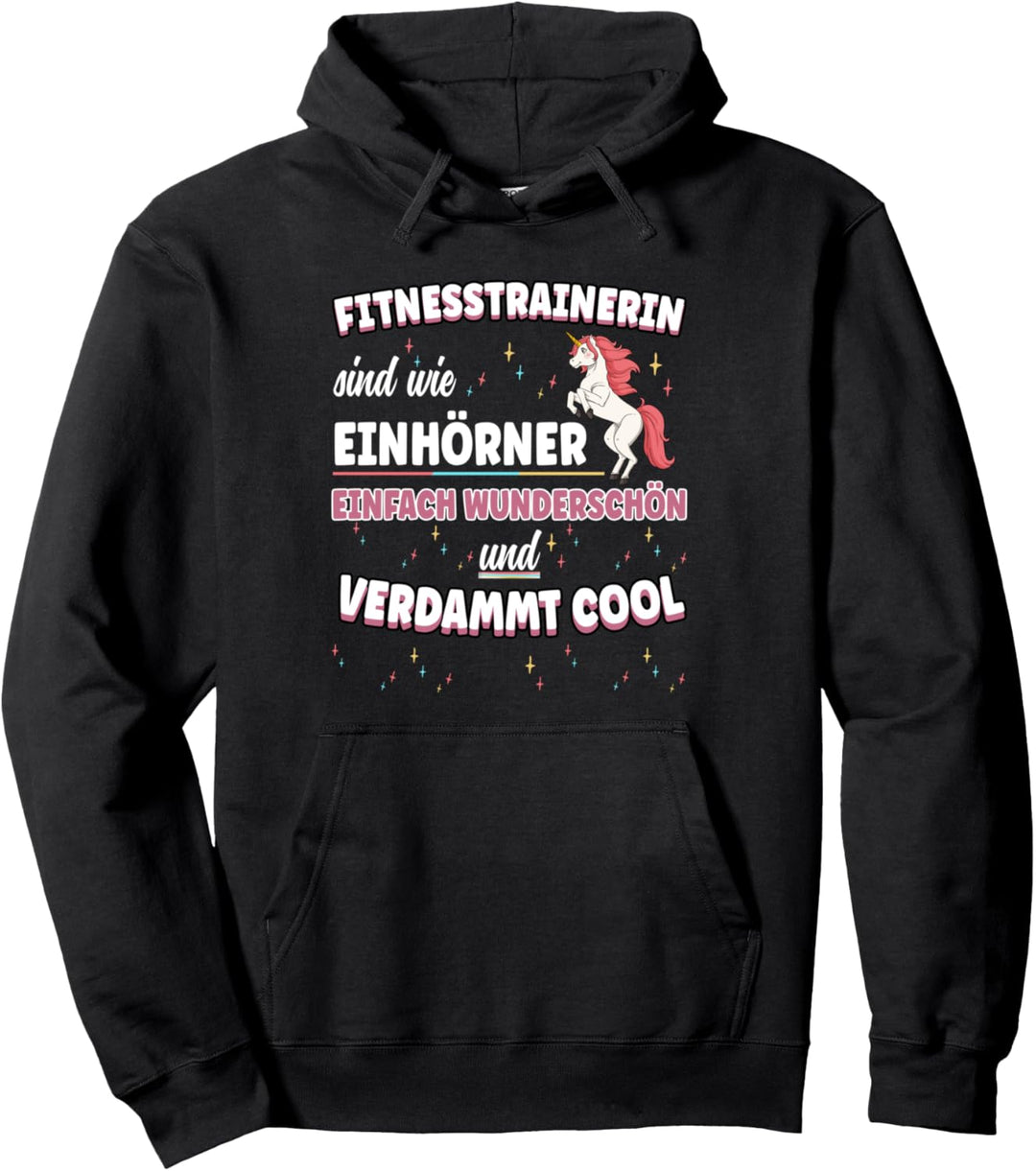Fitnesstrainerin sind wie Einhörner Pullover Hoodie