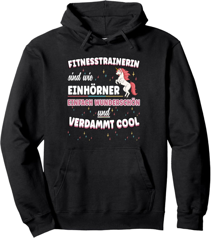 Fitnesstrainerin sind wie Einhörner Pullover Hoodie