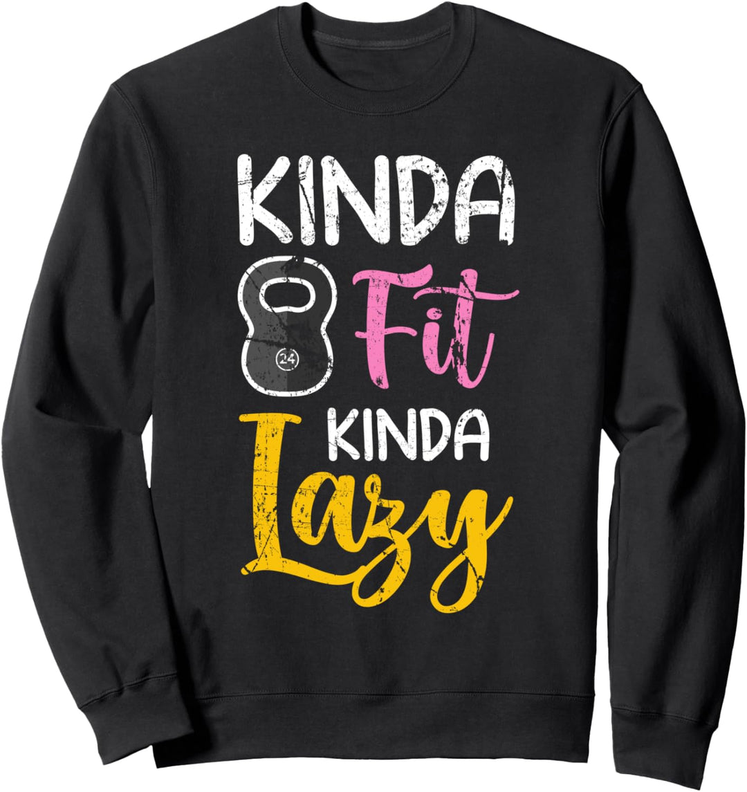 Kinda Fit Kinda Lazy Kettlebell Workout Fitness Design Sweatshirt
