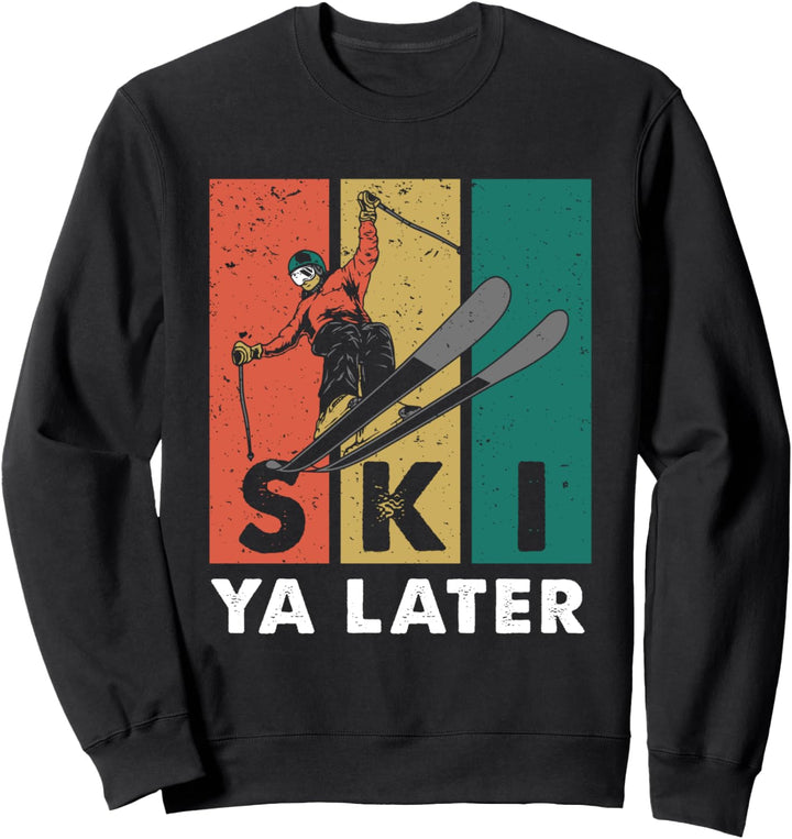 Retro Ski Ya Later Vintage Skifahrer Ski Sportler Skier Sweatshirt