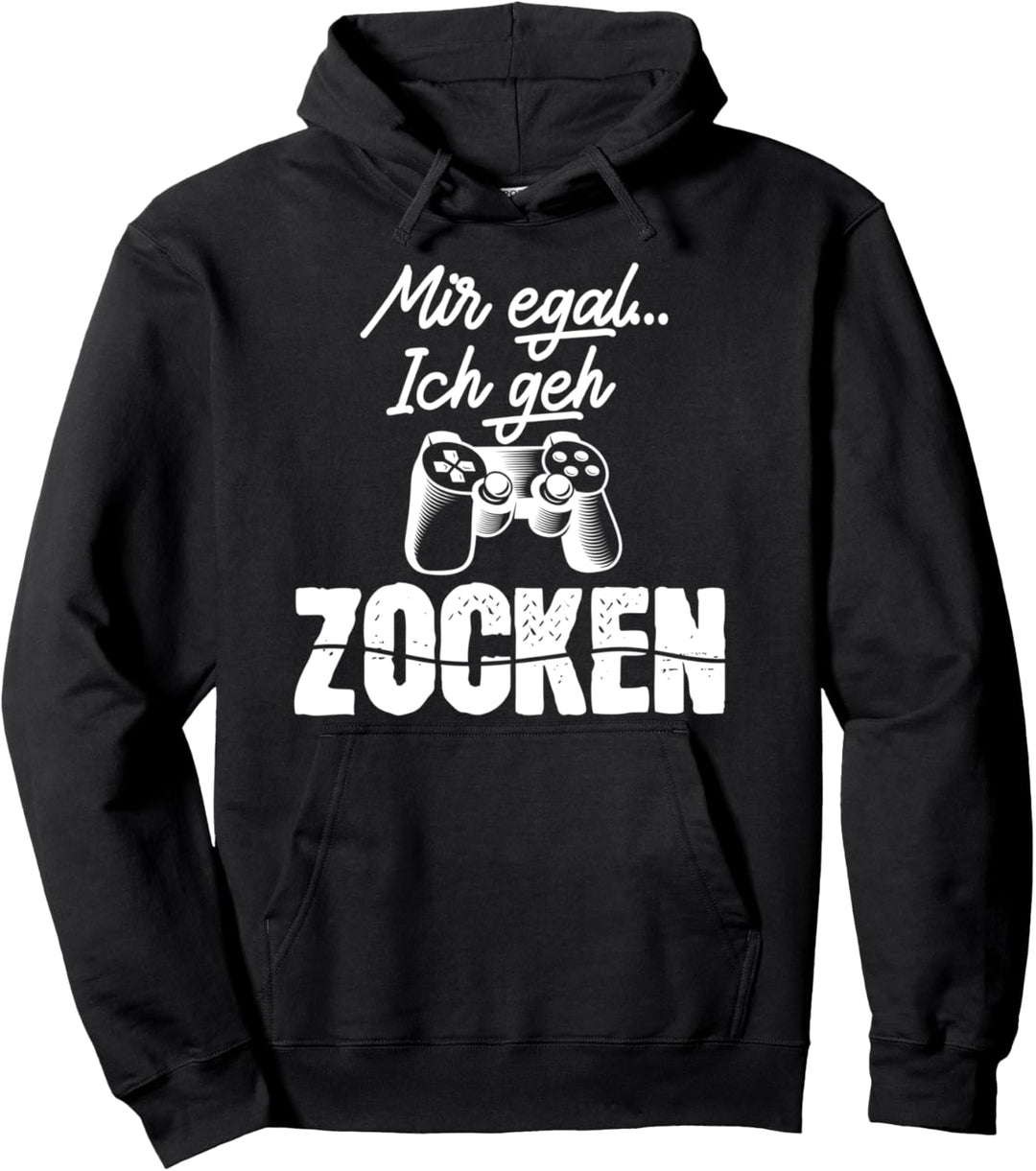 Mir Egal Ich Geh Zocken Pullover Hoodie