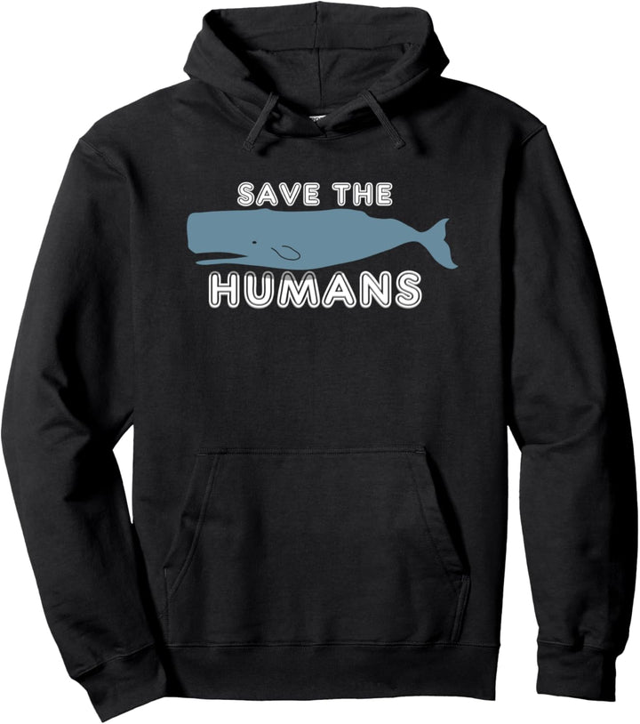 Save The Humans Environment Wale Rettet Die Menschen Pullover Hoodie