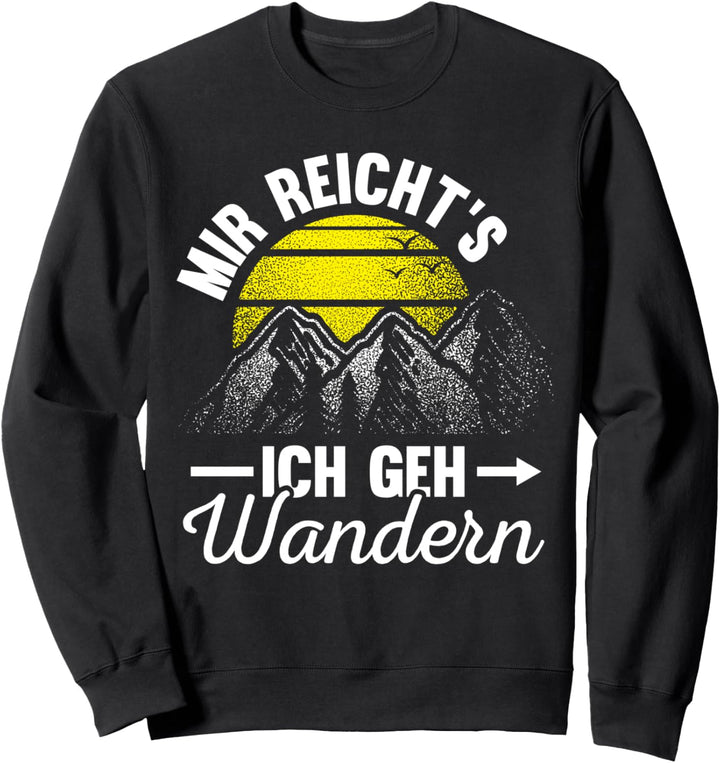 Wandern Design mit Mir reichts Schriftzug und einem Wanderer Sweatshirt