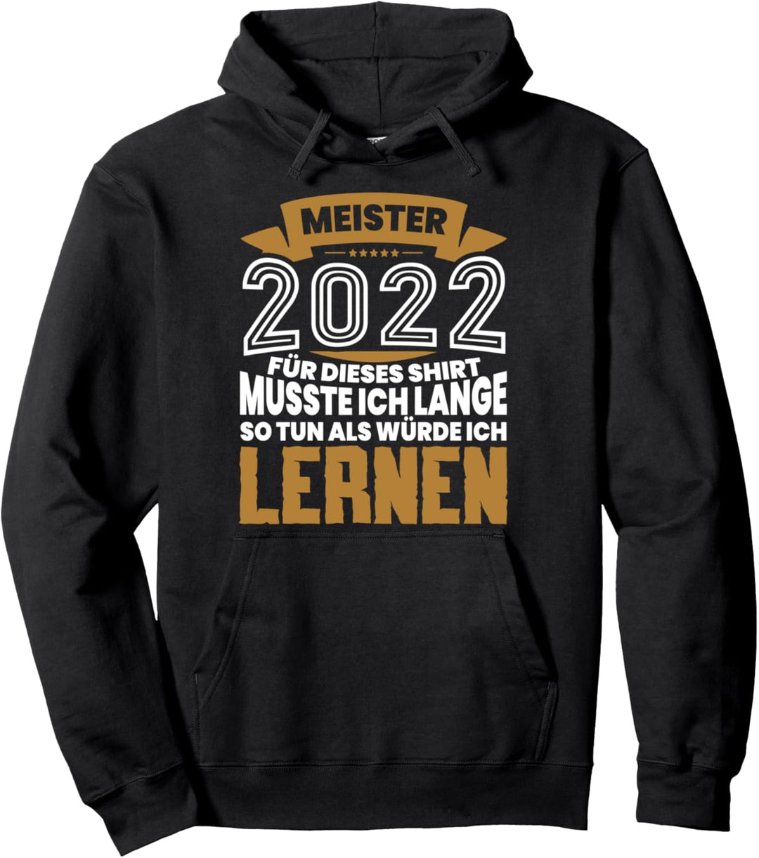 2022 Meister Abschluss Lustiger Spruch Geschenk Meistertitel Pullover Hoodie