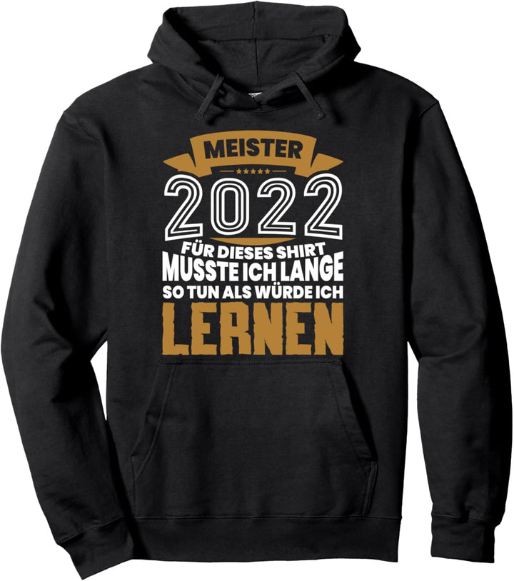 2022 Meister Abschluss Lustiger Spruch Geschenk Meistertitel Pullover Hoodie