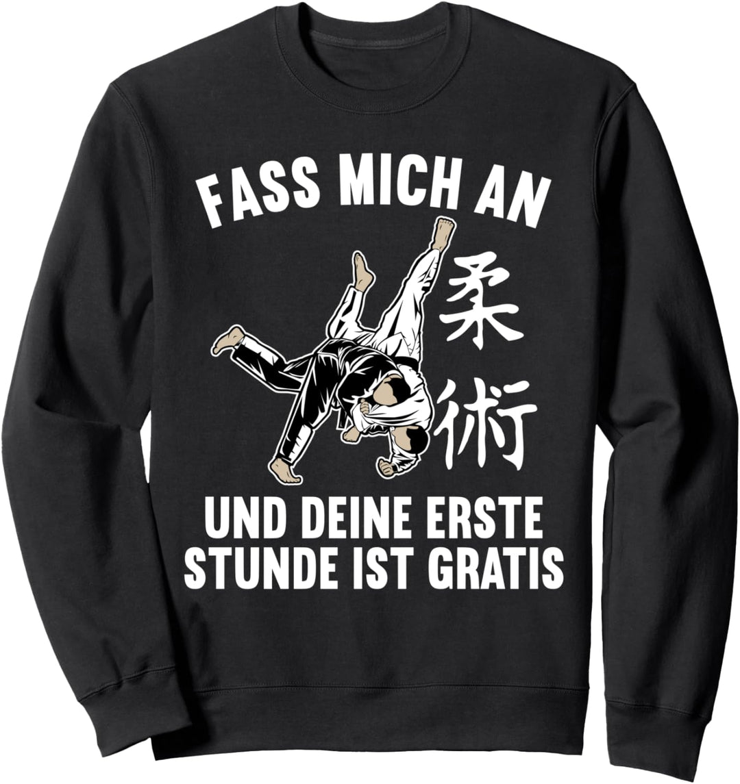 Fass mich an und deine erste Stunde gratis Judoka Judo Sweatshirt