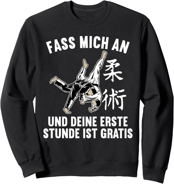 Fass mich an und deine erste Stunde gratis Judoka Judo Sweatshirt