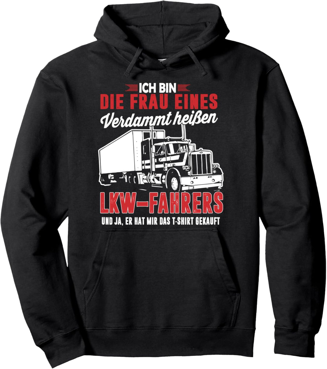 Lustiges LKW Frau eines heissen LKW-Fahrers Spruch Pullover Hoodie