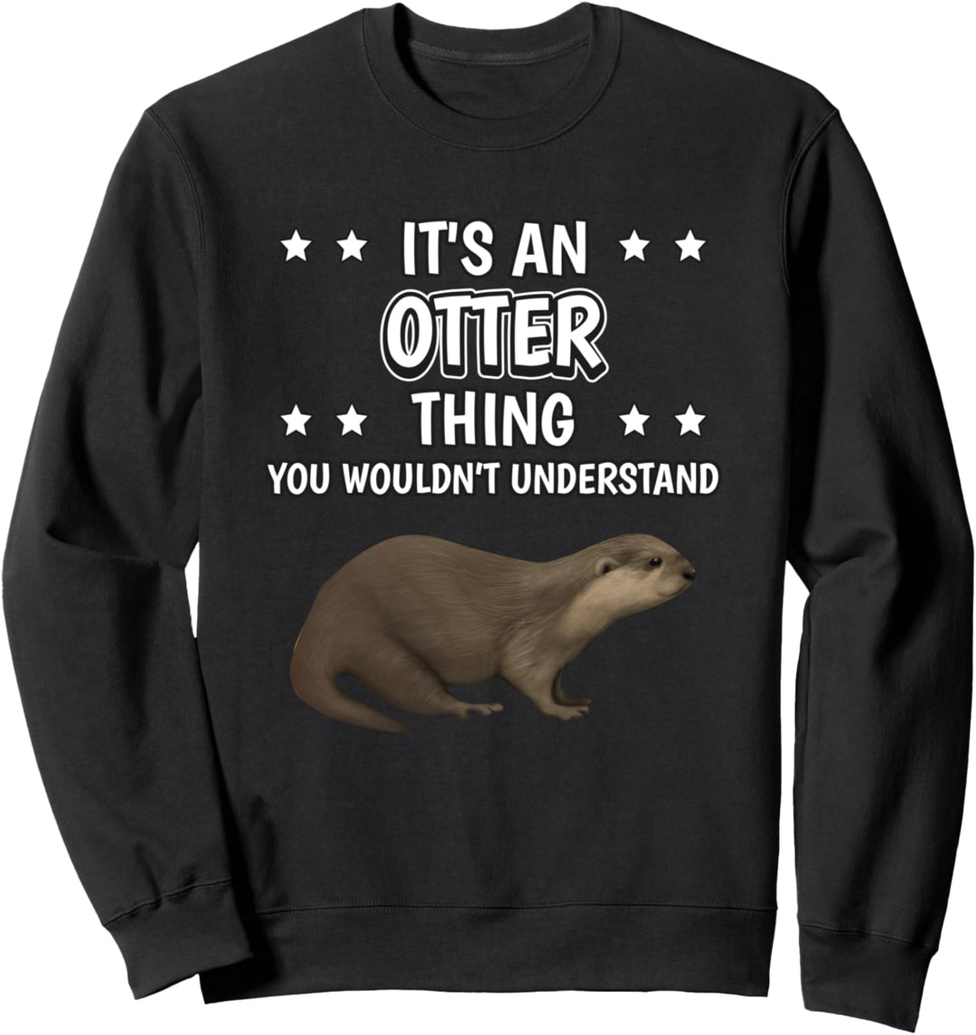 Ist so ein Otter Ding Lustiger Spruch Otter Sweatshirt