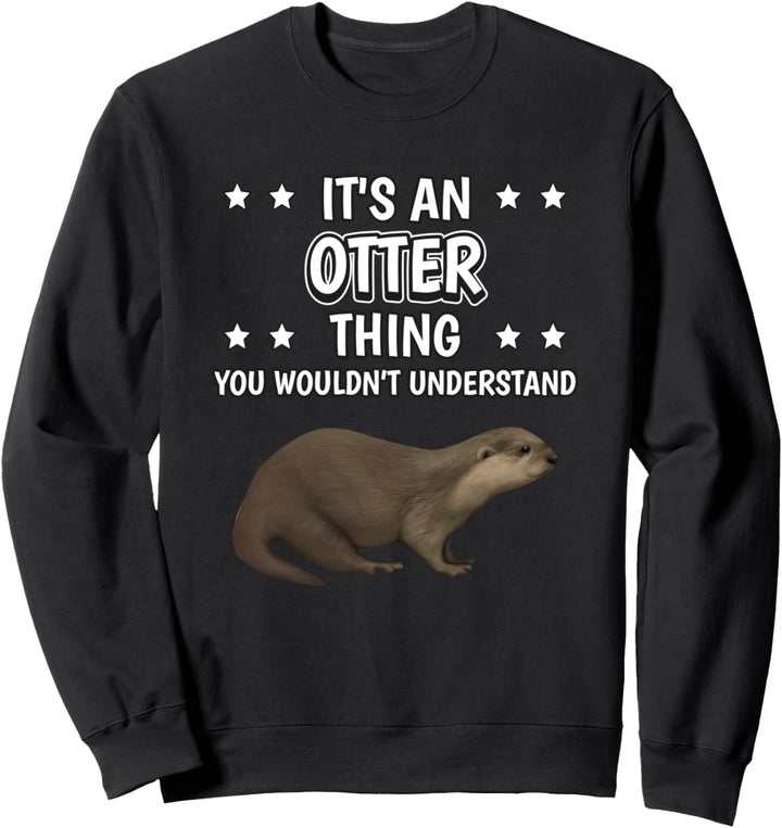Ist so ein Otter Ding Lustiger Spruch Otter Sweatshirt