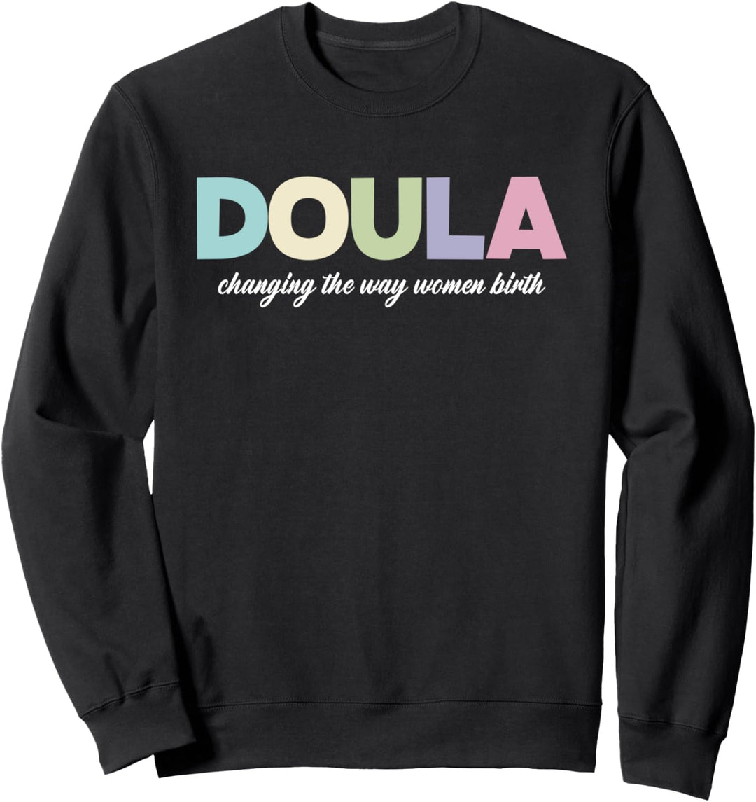 Doula Changing Way Damen Geburt Schwangerschaft Geburt Geburt Stillen Sweatshirt