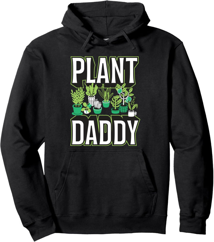 Plant Daddy Indoor Cute Trendy Funny Container Garden Expert Pullover Hoodie