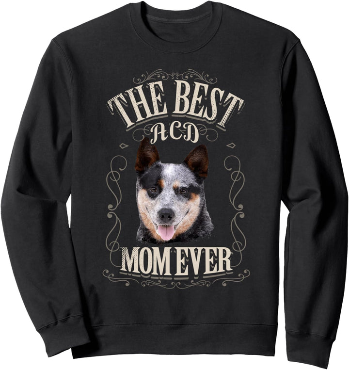 Best ACD Mom Ever Australian Cattle Dog Vintage Geschenke Sweatshirt