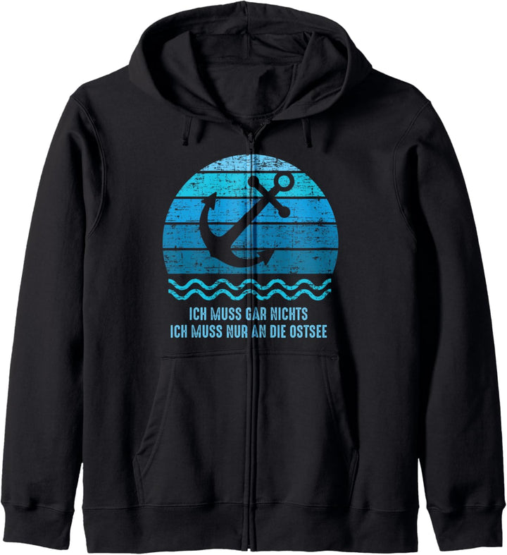 Ich muss gar nichts ich muss nur an die Ostsee Segler Anker Kapuzenjacke