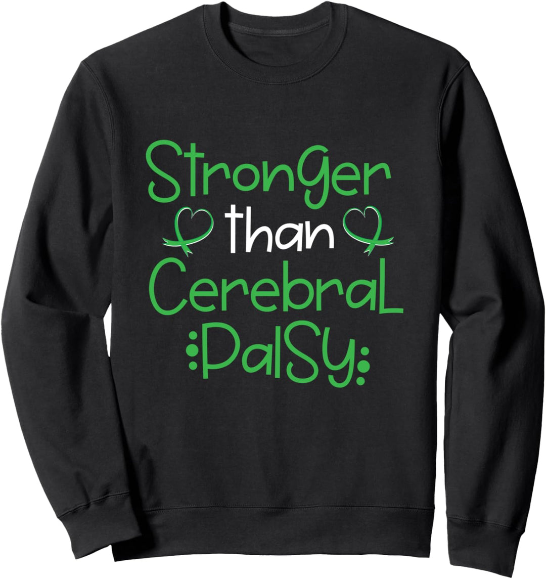 Cerebral Palsy Stronger Green Ribbon CP Awareness Sweatshirt