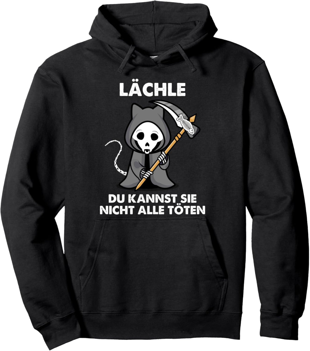 Lächle Du kannst Sie Nicht Alle Töten Pullover Hoodie