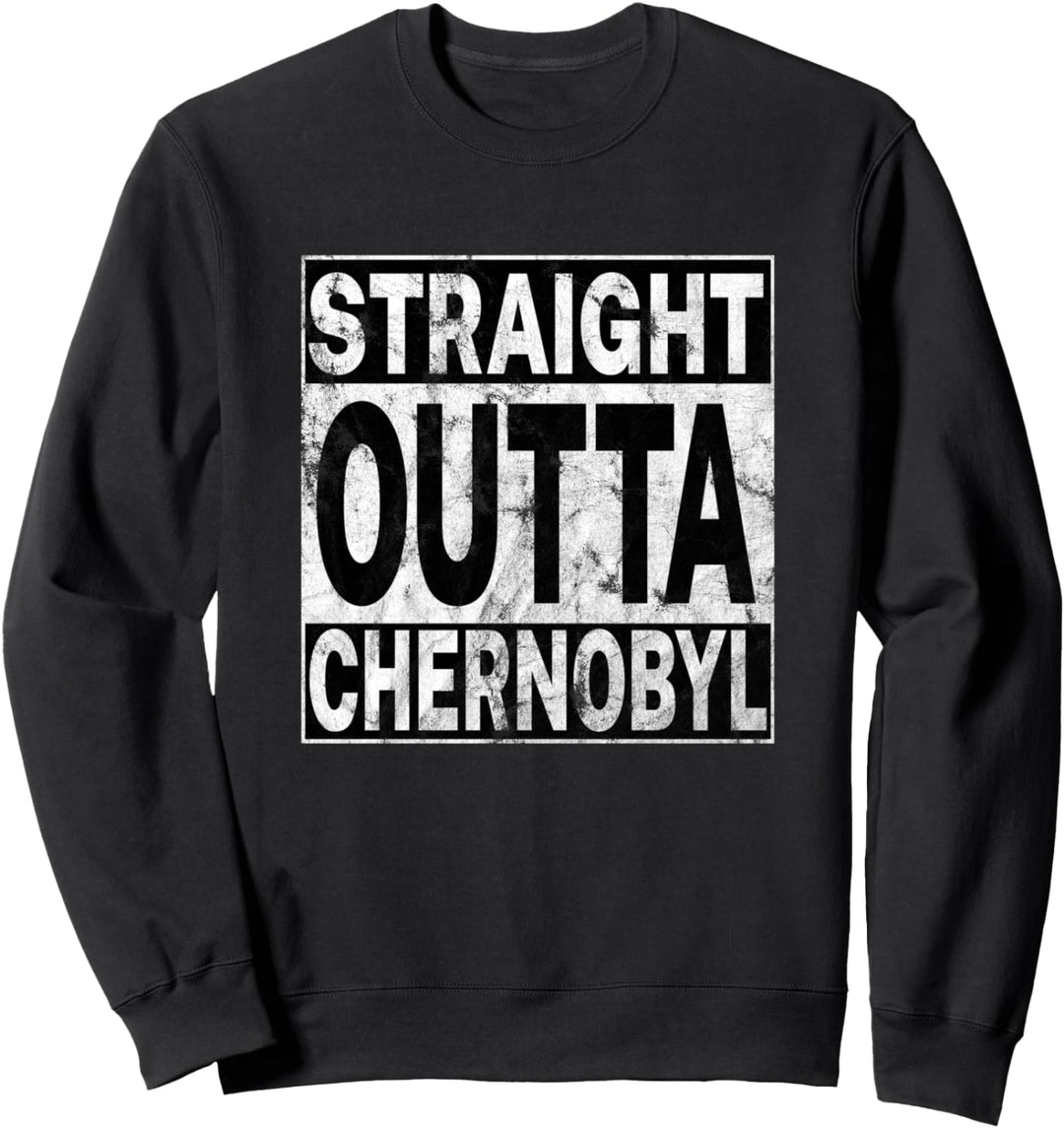Straight Outta Chernobyl Sweatshirt