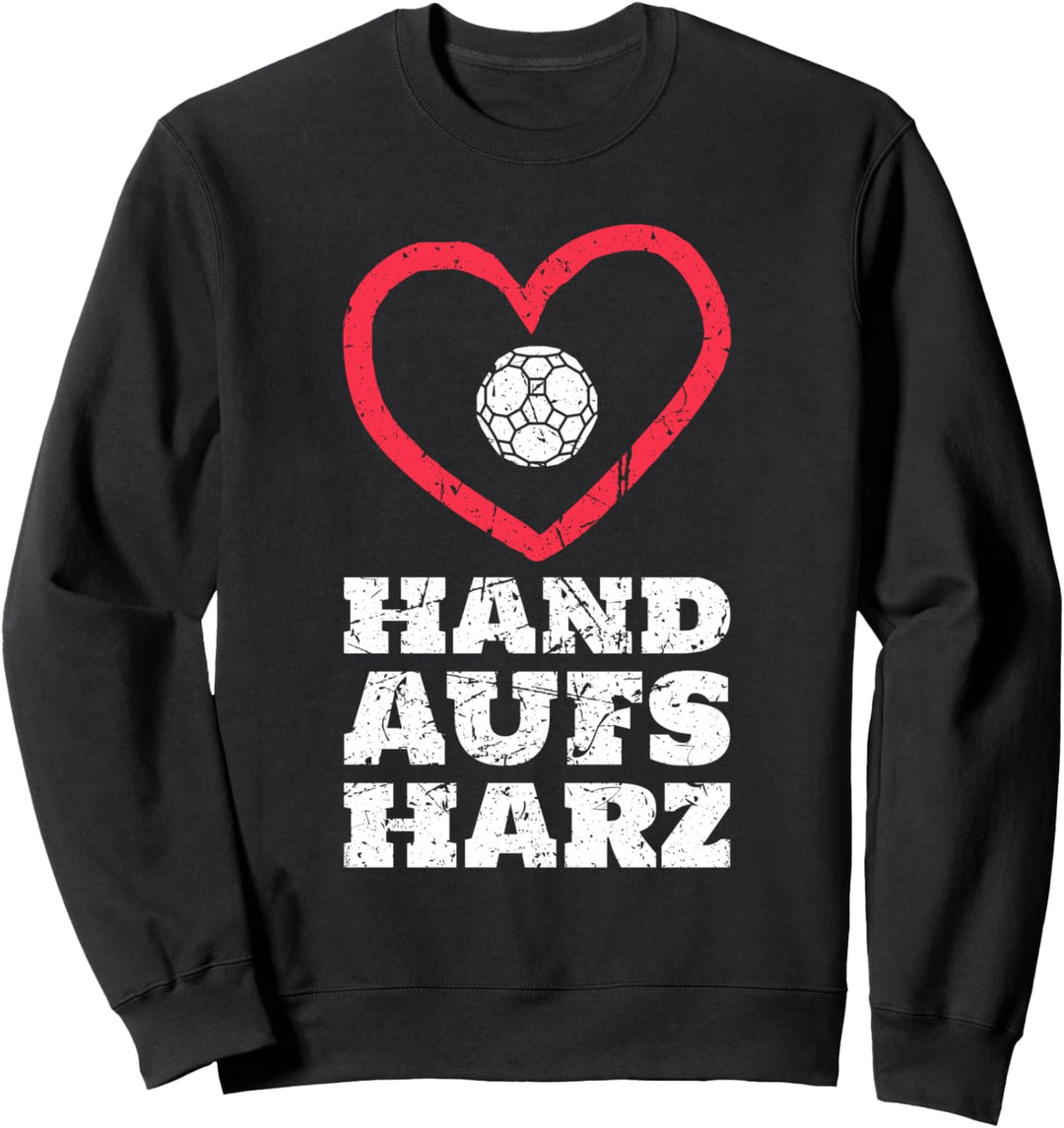 Hand Aufs Harz - Handball Sport Handballspieler Geschenk Sweatshirt