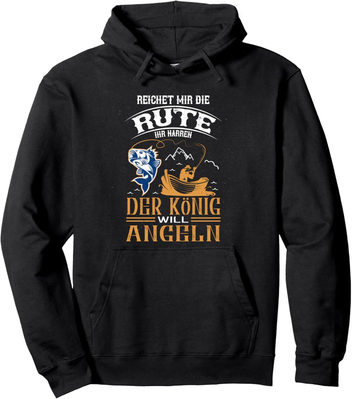 König will Angeln ihr Narren - lustiger Angel-Spruch König Pullover Hoodie