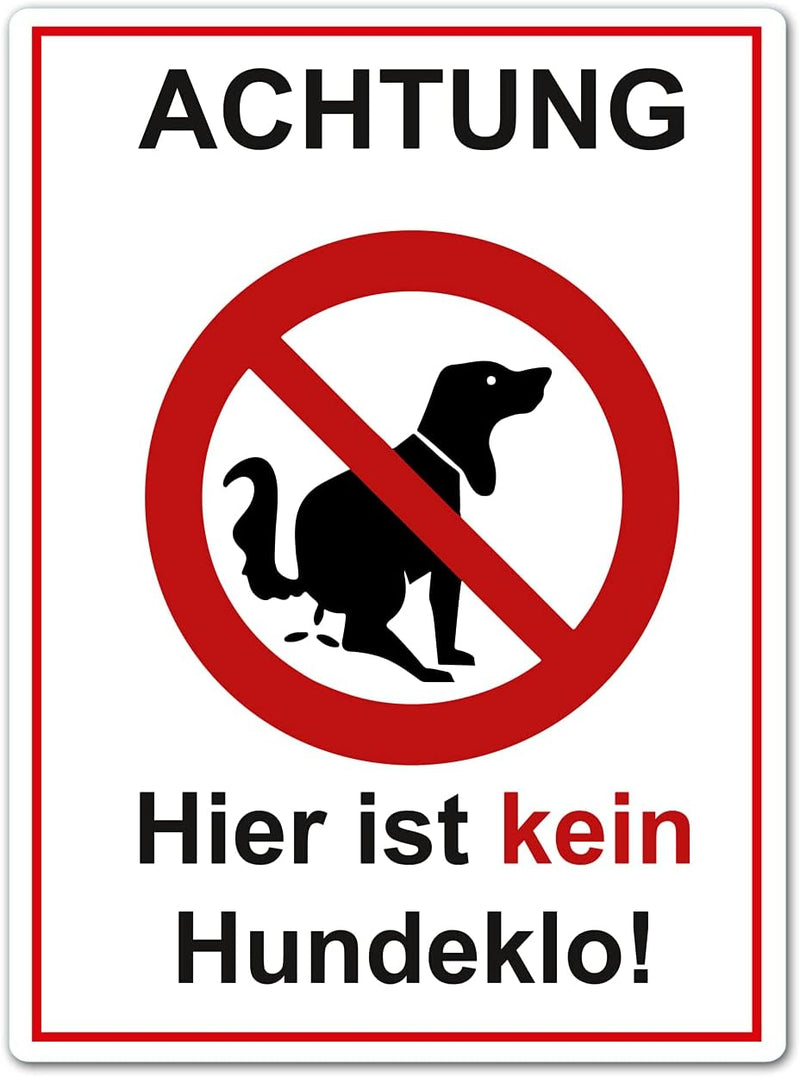 3 Stück XXL Achtung hier ist kein Hundeklo ! Schild 30 x 40 cm aus stabiler PVC Hartschaumplatte 5 m