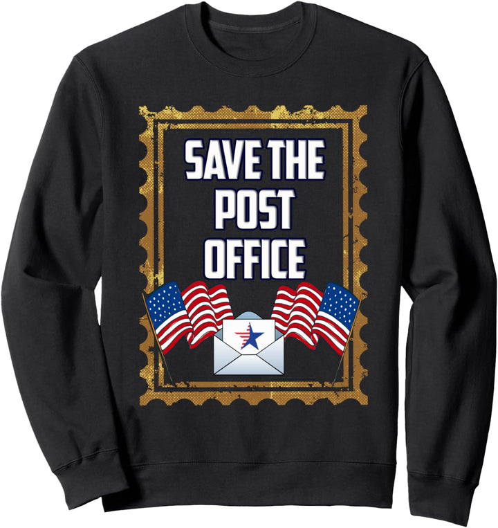 Save The Post Office | Postal Worker Mail Carrier Support Sweatshirt