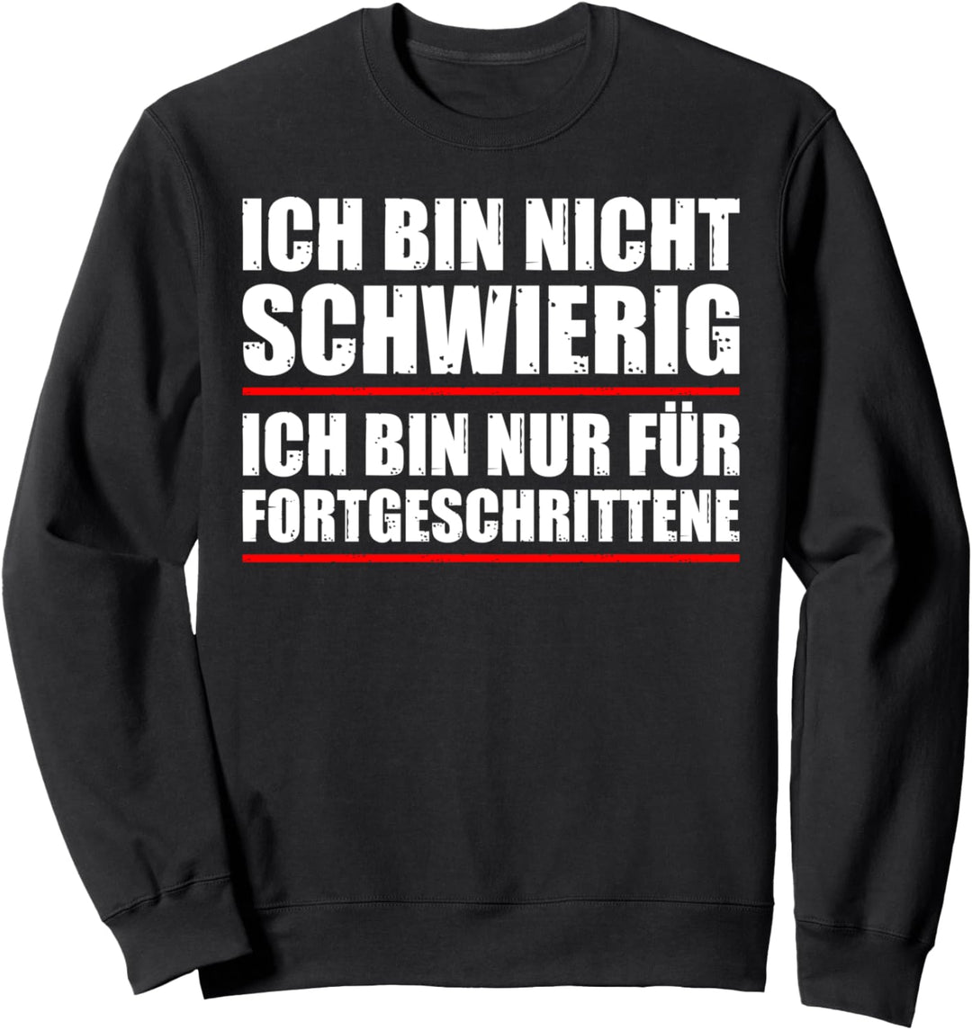 Ich bin nicht schwierig Bürohumor Sarkasmus Statement Sweatshirt