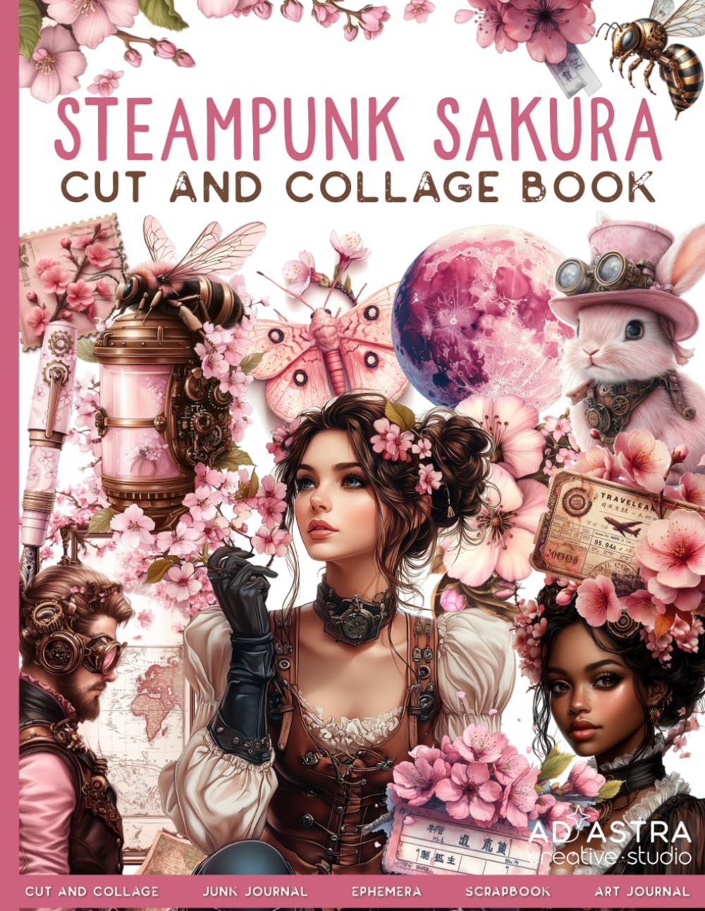 STEAMPUNK SAKURA Cut And Collage Book: For Junk Journals, Scrapbook, Ephemera And More, Taschenbuch