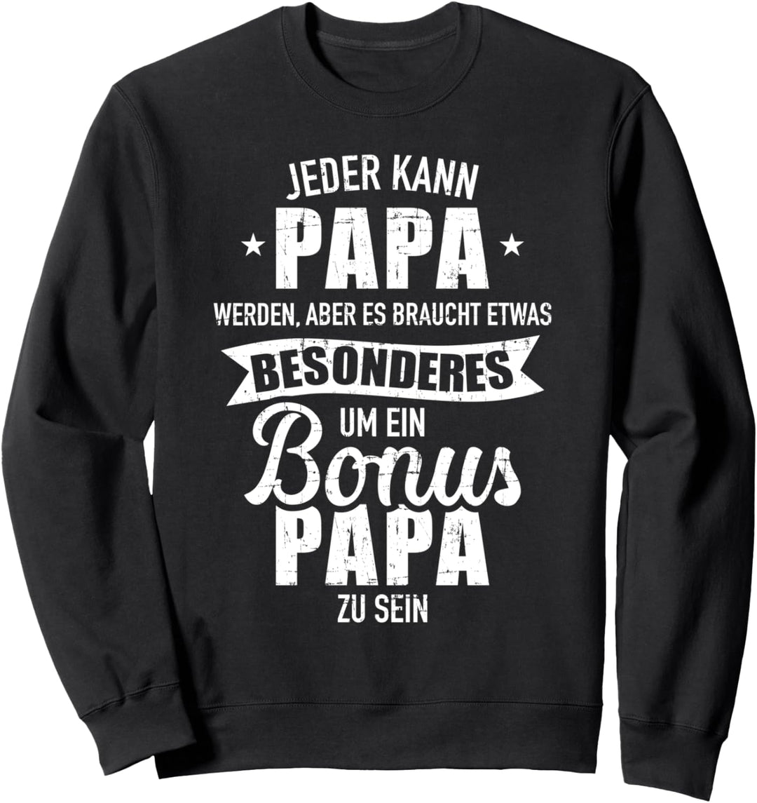 Es braucht etwas besonderes um Bonus Papa zu sein Spruch Sweatshirt