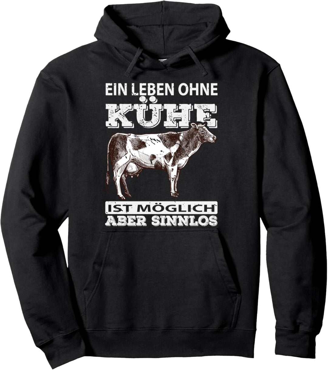Ein Leben ohne Kühe ist möglich aber sinnlos Kuh Pullover Hoodie