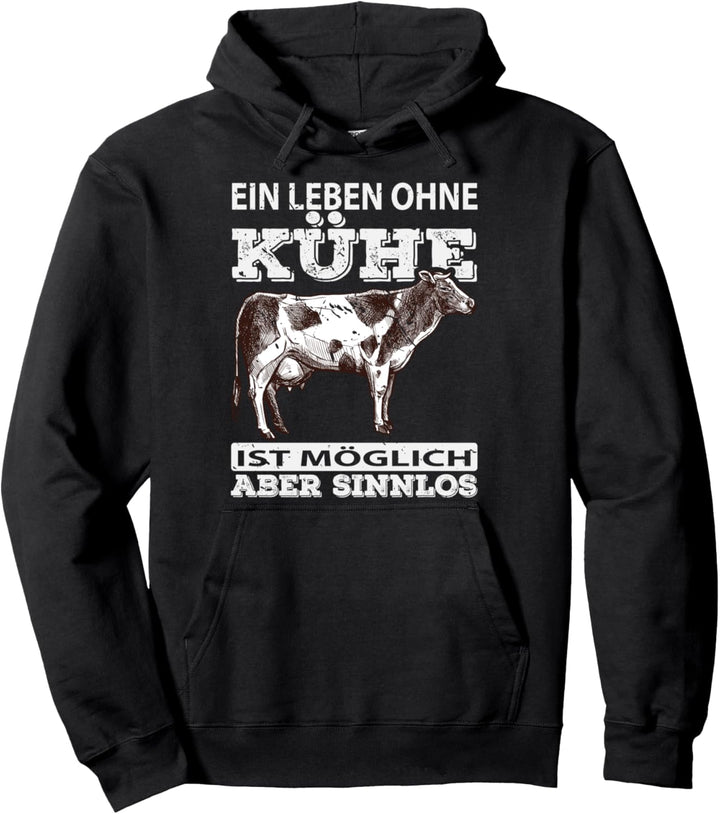 Ein Leben ohne Kühe ist möglich aber sinnlos Kuh Pullover Hoodie