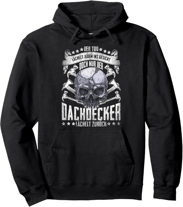Dachdecker Der Tod lächelt Handwerker Gesellen Geschenk Pullover Hoodie