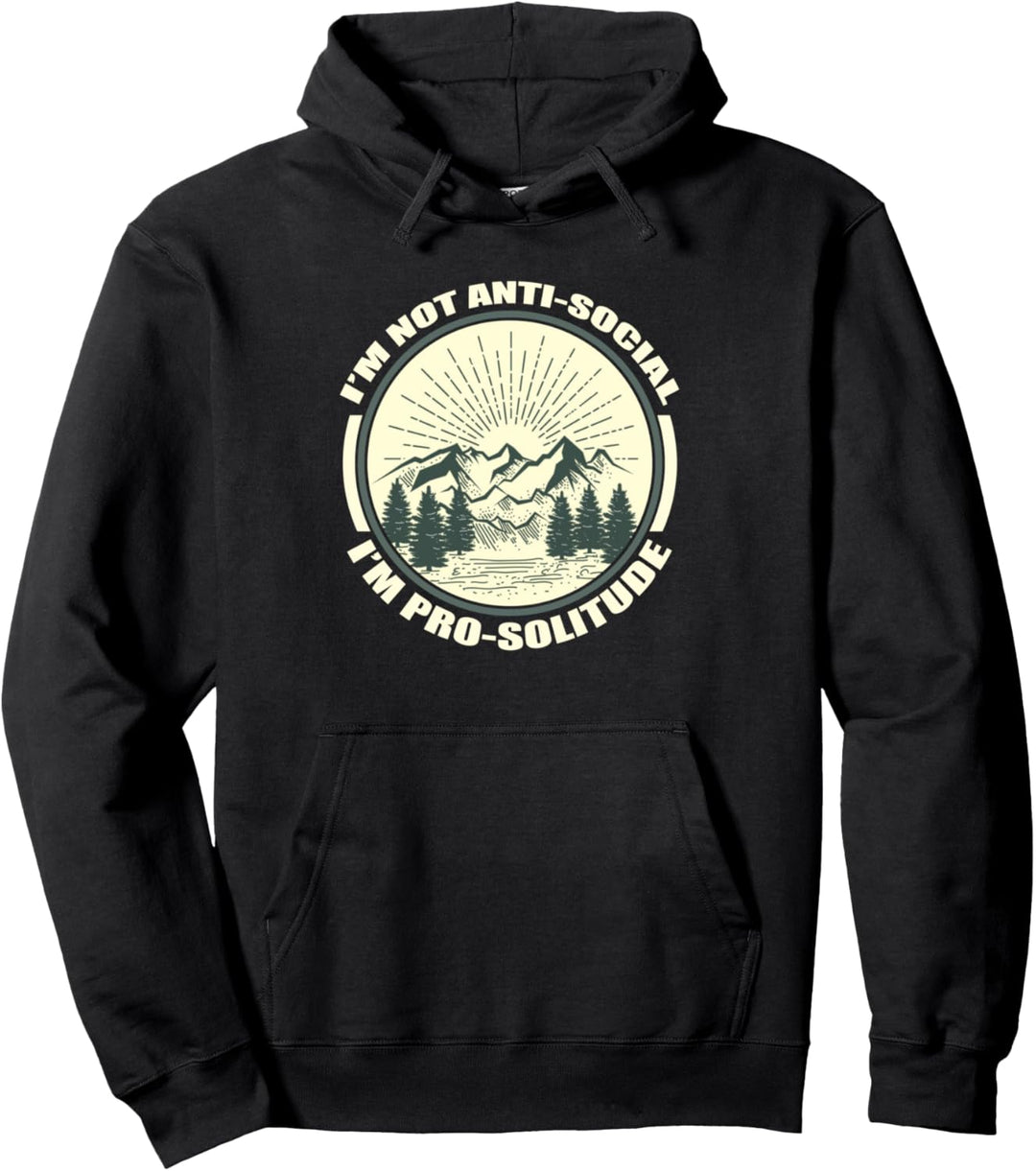 funny I'm Not Anti-Social I'm Pro-Solitude Introverts shirt Pullover Hoodie