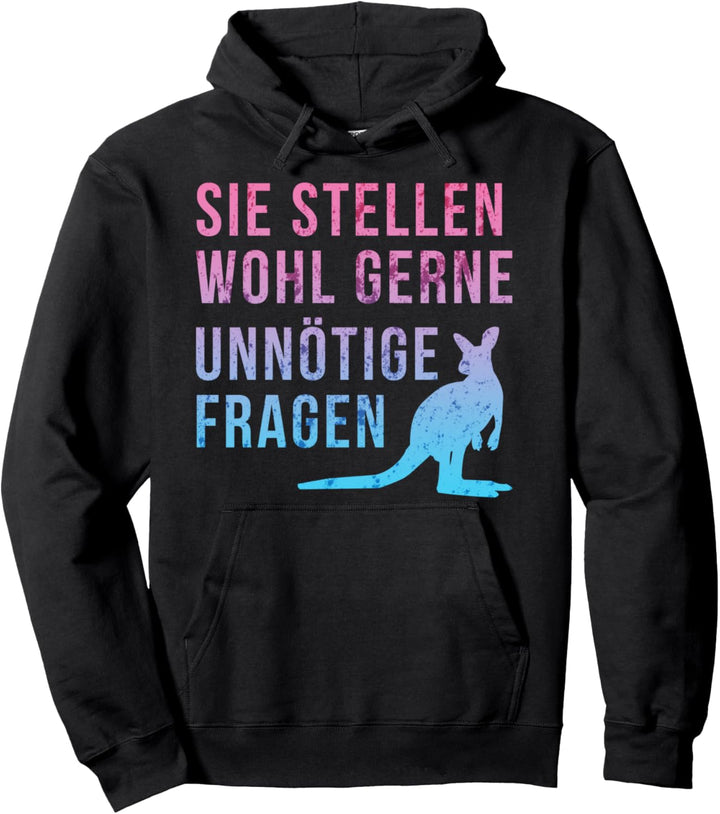 Sie stellen wohl gerne unnötige Frage das Känguru Lustiges Pullover Hoodie