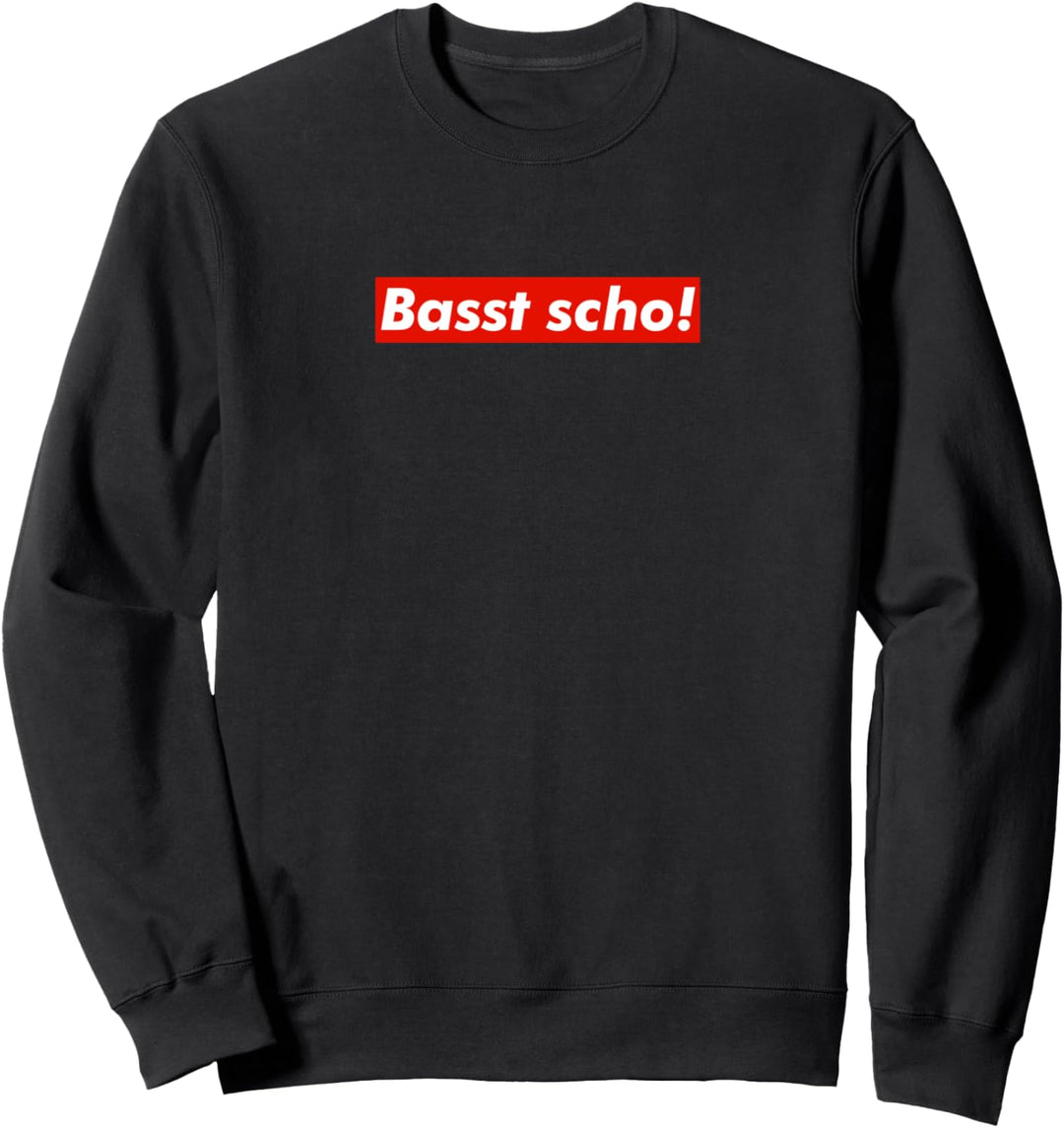 Basst scho - Fränkisch - Bayrisch - Bayern Dialekt Sweatshirt