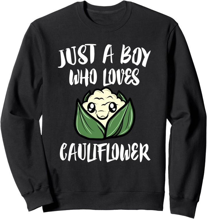 Just A Boy Who Loves Cauliflower Vegetables Sweatshirt