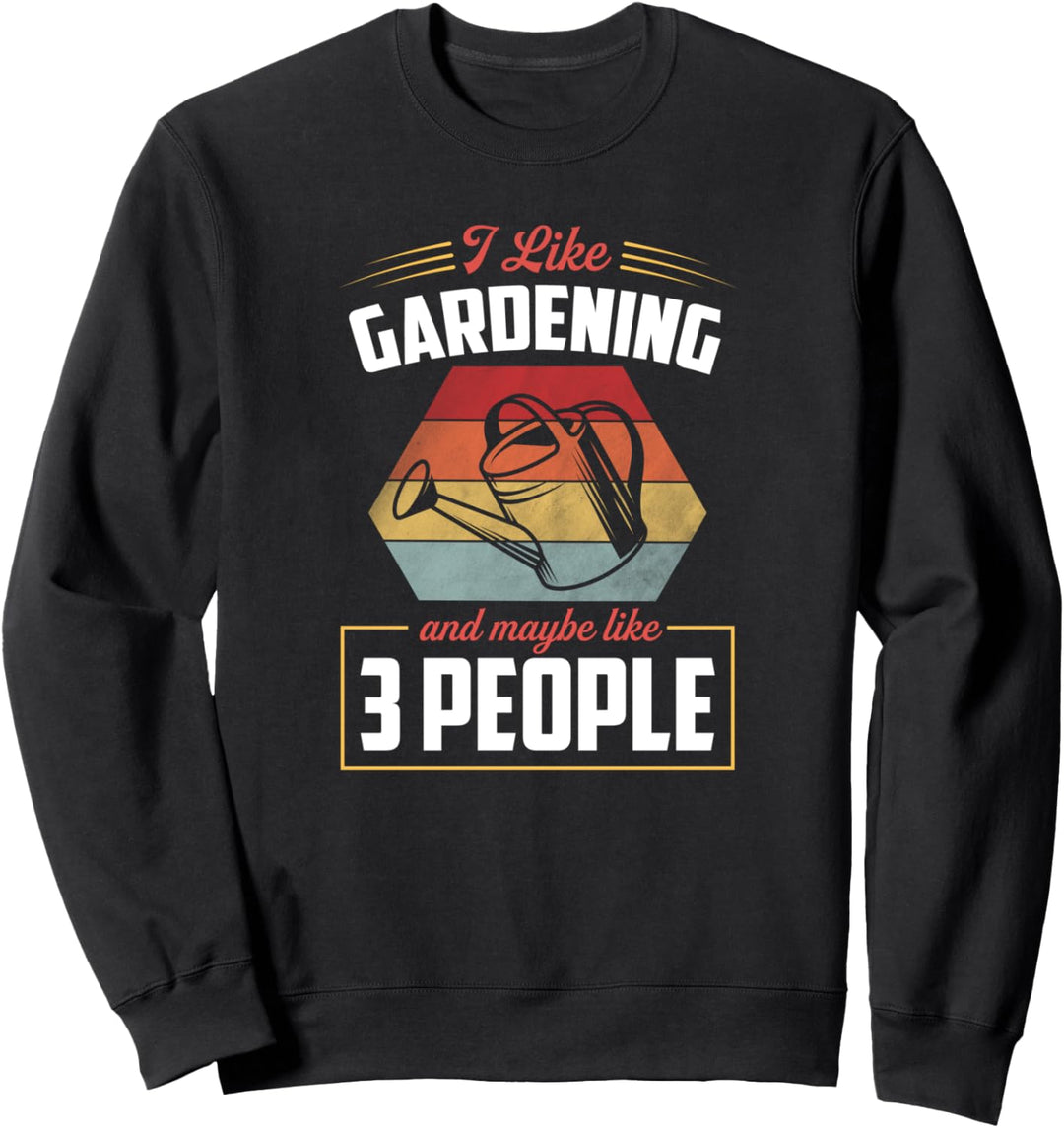I Like Gardening And Maybe Like 3 People Retro Vintage Cute Sweatshirt