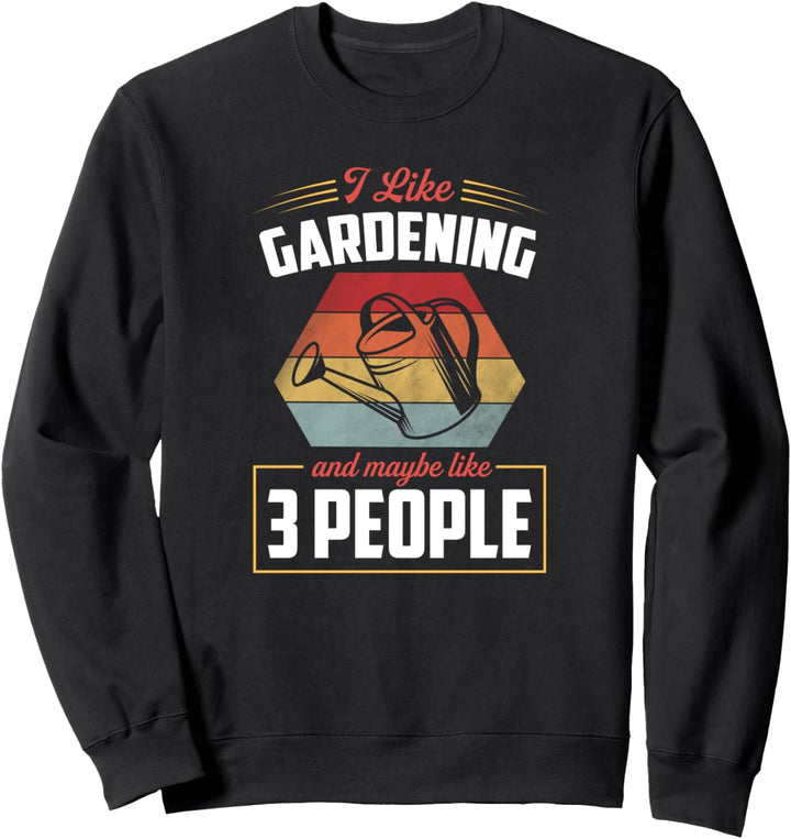 I Like Gardening And Maybe Like 3 People Retro Vintage Cute Sweatshirt