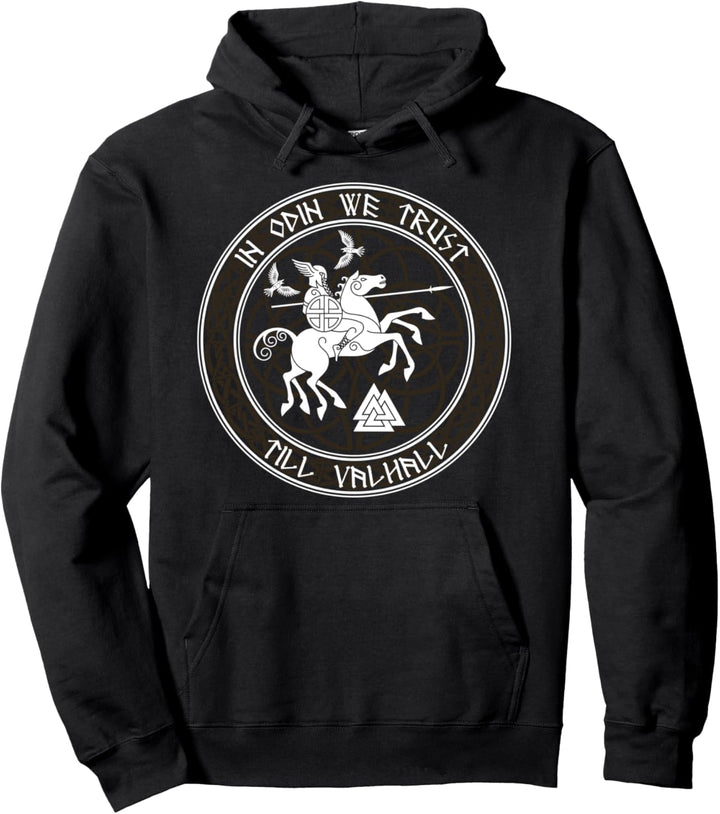 In Odin We Trust In Odin Vertrauen Wir Bis Valhall Pullover Hoodie