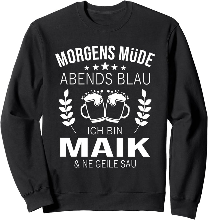 Maik Vorname Geschenk Geburtstag Lustiges Bier Sprüche Sweatshirt