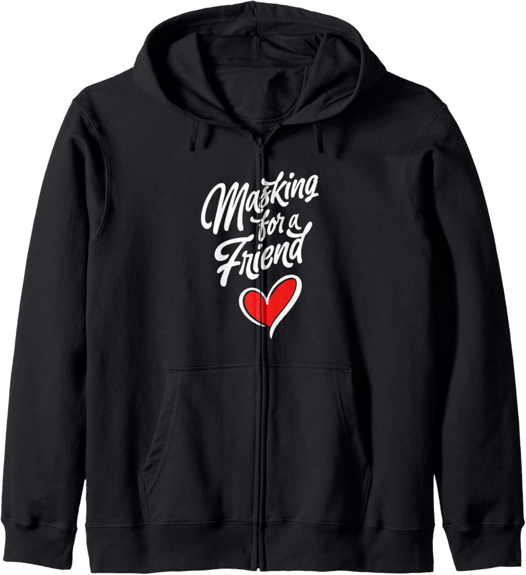 Masking for a Friend! Funny Script Heart Mask Support Kapuzenjacke
