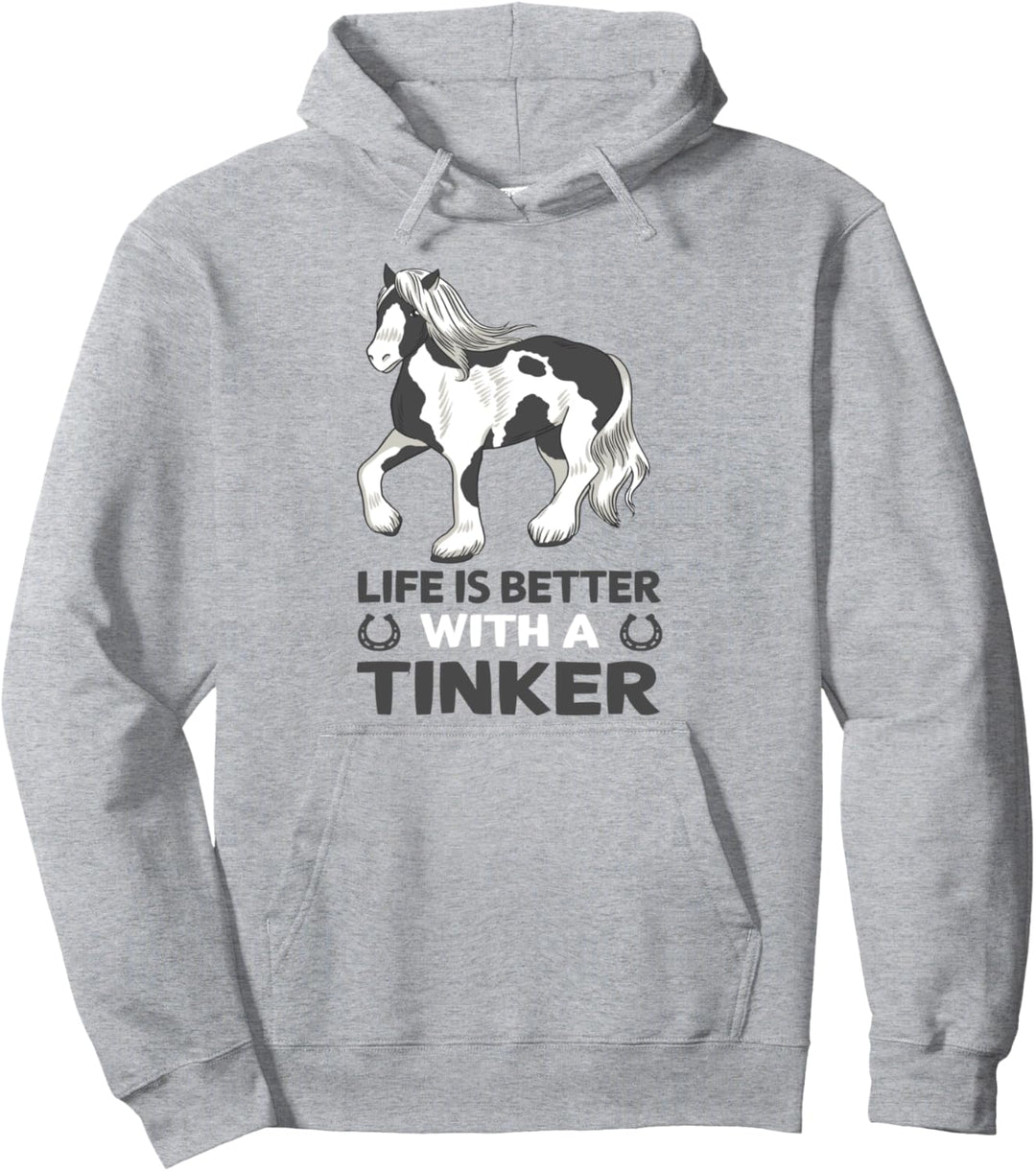 Life is better with a tinker Pferd Pullover Hoodie
