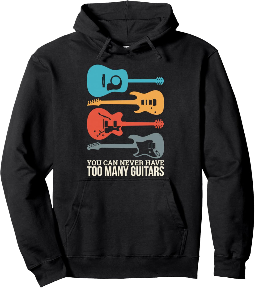 Sie können nie zu viele Gitarren haben Pullover Hoodie